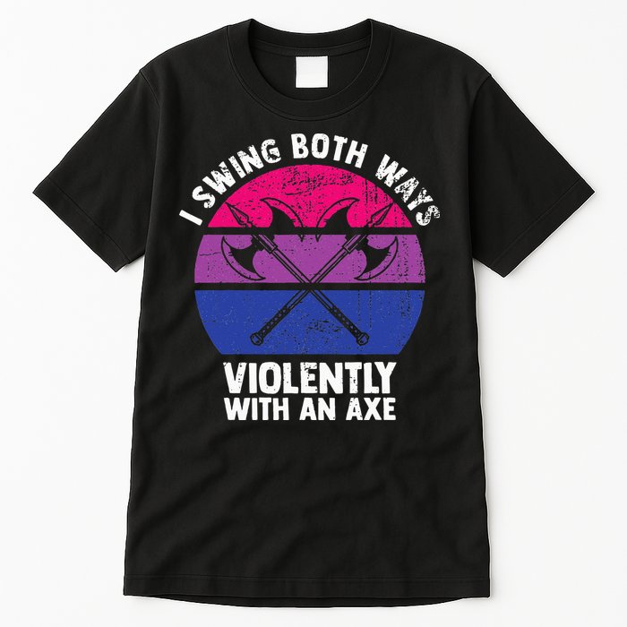 I Swing Both Ways Violently With An Axe Bisexual LGBT Pride Tall T-Shirt