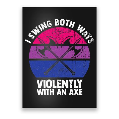 I Swing Both Ways Violently With An Axe Bisexual LGBT Pride Poster