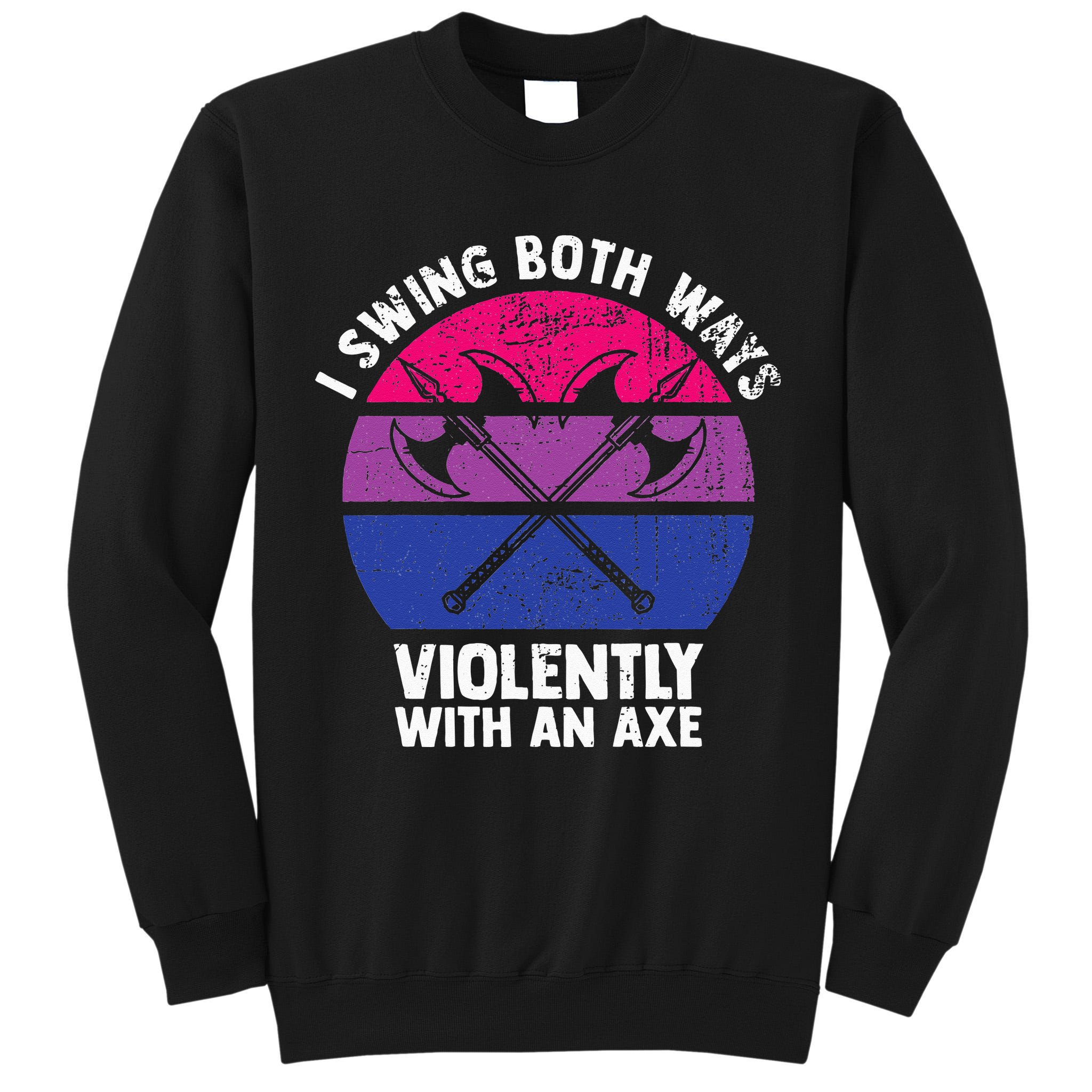 I Swing Both Ways Violently With An Axe Bisexual LGBT Pride Tall Sweatshirt