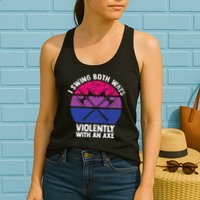 I Swing Both Ways Violently With An Axe Bisexual LGBT Pride Womens Tank Top