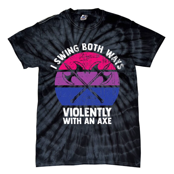 I Swing Both Ways Violently With An Axe Bisexual LGBT Pride Tie-Dye T-Shirt
