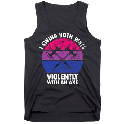 I Swing Both Ways Violently With An Axe Bisexual LGBT Pride Tank Top