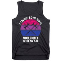 I Swing Both Ways Violently With An Axe Bisexual LGBT Pride Tank Top