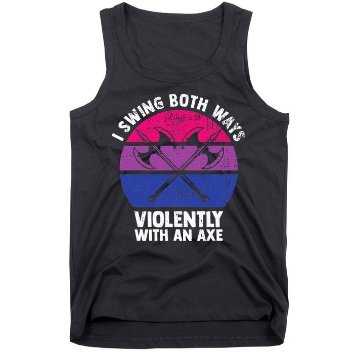 I Swing Both Ways Violently With An Axe Bisexual LGBT Pride Tank Top