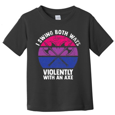 I Swing Both Ways Violently With An Axe Bisexual LGBT Pride Toddler T-Shirt
