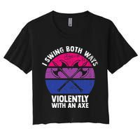 I Swing Both Ways Violently With An Axe Bisexual LGBT Pride Crop Top
