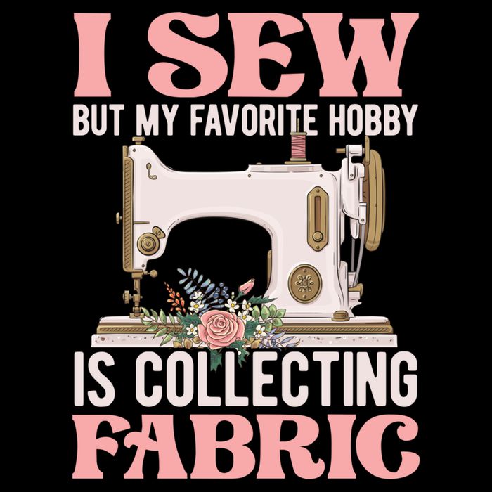 I Sew But My Favorite Hobby Is Collecting Fabric Sewing Wool Funny Gift Drawstring Bag