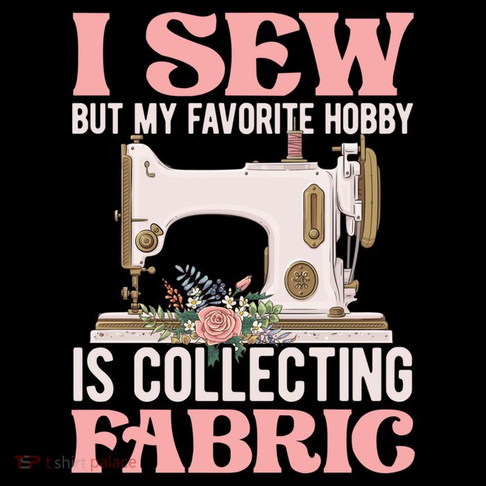 I Sew But My Favorite Hobby Is Collecting Fabric Sewing Wool Funny Gift Flatbill Hat