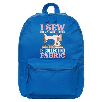 I Sew But My Favorite Hobby Is Collecting Fabric Sewing Wool Funny Gift 16 in Basic Backpack