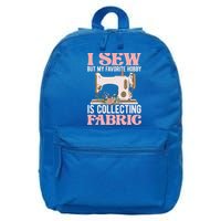 I Sew But My Favorite Hobby Is Collecting Fabric Sewing Wool Funny Gift 16 in Basic Backpack