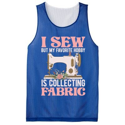 I Sew But My Favorite Hobby Is Collecting Fabric Sewing Wool Funny Gift Mesh Reversible Basketball Jersey Tank