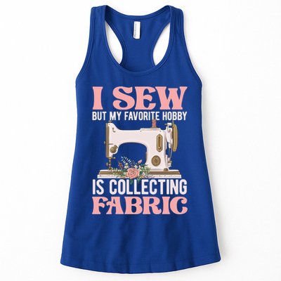 I Sew But My Favorite Hobby Is Collecting Fabric Sewing Wool Funny Gift Womens Tank Top