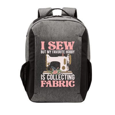 I Sew But My Favorite Hobby Is Collecting Fabric Sewing Wool Funny Gift Vector Backpack