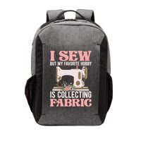 I Sew But My Favorite Hobby Is Collecting Fabric Sewing Wool Funny Gift Vector Backpack