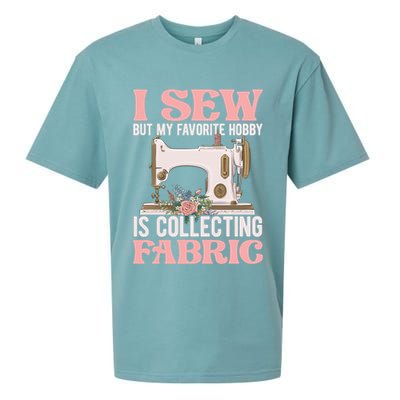 I Sew But My Favorite Hobby Is Collecting Fabric Sewing Wool Funny Gift Sueded Cloud Jersey T-Shirt