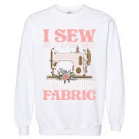 I Sew But My Favorite Hobby Is Collecting Fabric Sewing Wool Funny Gift Garment-Dyed Sweatshirt