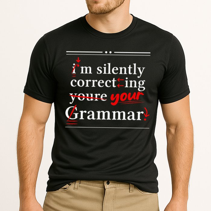 Im Silently Correcting Your Grammar For Grammar Police Performance Shirt