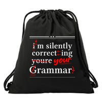 Im Silently Correcting Your Grammar For Grammar Police Drawstring Bag