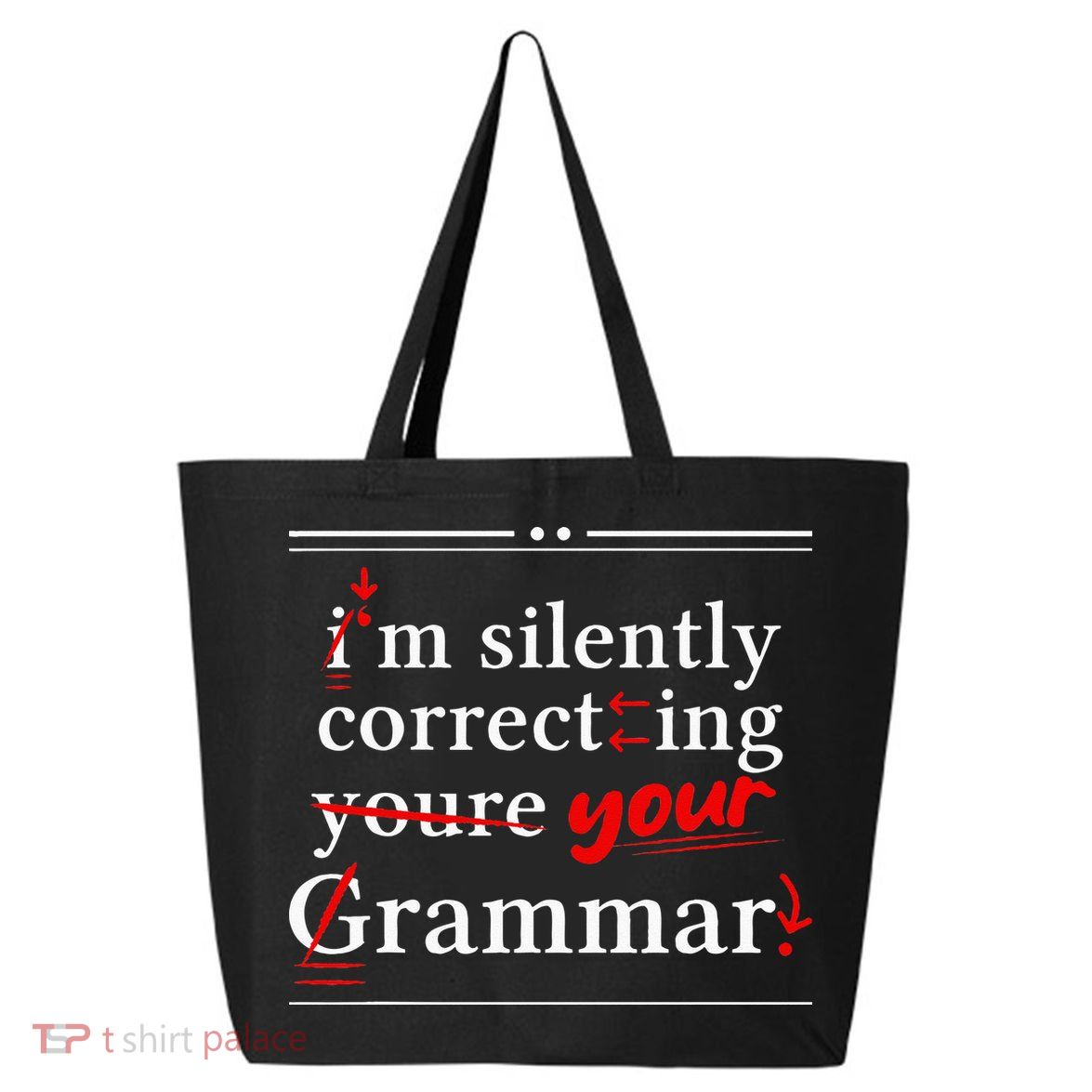 Im Silently Correcting Your Grammar For Grammar Police 25L Jumbo Tote