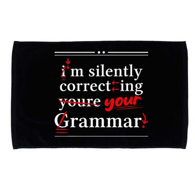 Im Silently Correcting Your Grammar For Grammar Police Microfiber Hand Towel