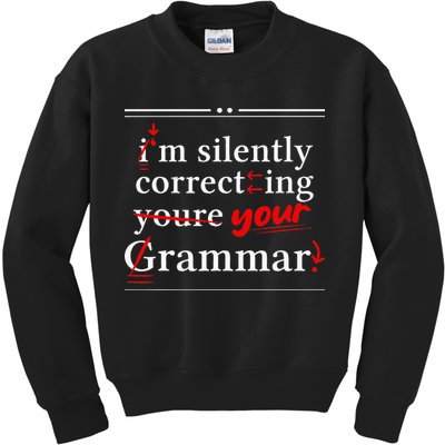 Im Silently Correcting Your Grammar For Grammar Police Kids Sweatshirt
