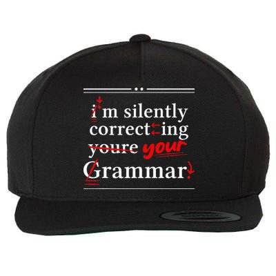 Im Silently Correcting Your Grammar For Grammar Police Wool Snapback Cap