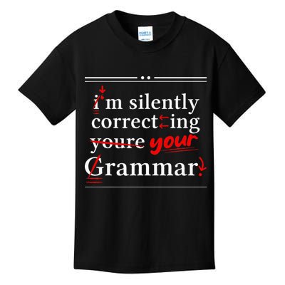 Im Silently Correcting Your Grammar For Grammar Police Kids T-Shirt