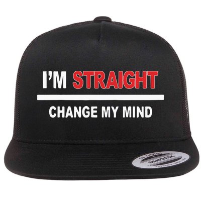 I’M Straight Change My Mind Flatbill Hat