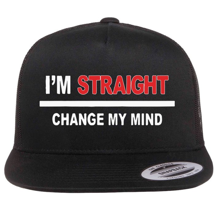 I’M Straight Change My Mind Flat Bill Trucker Hat
