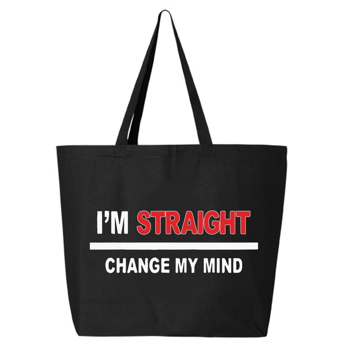 I’M Straight Change My Mind 25L Jumbo Tote