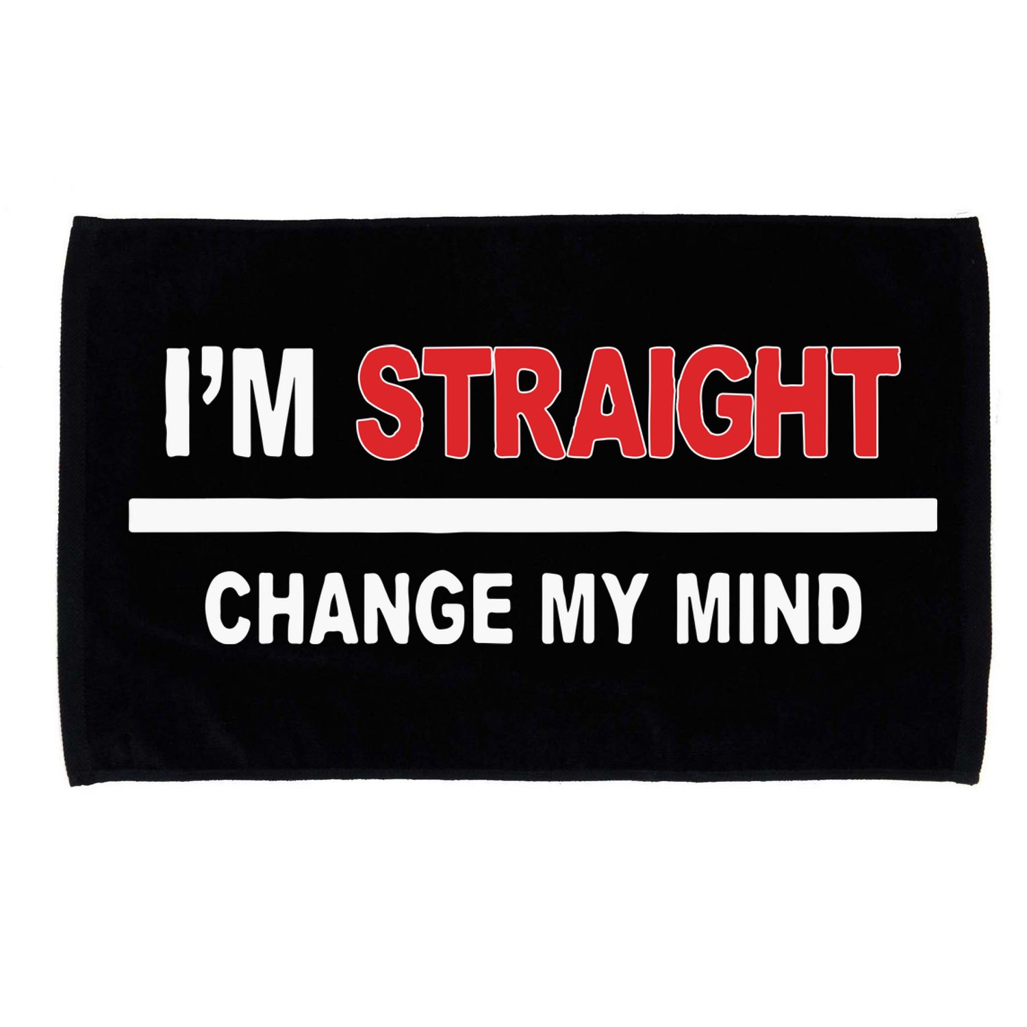 I’M Straight Change My Mind Microfiber Hand Towel