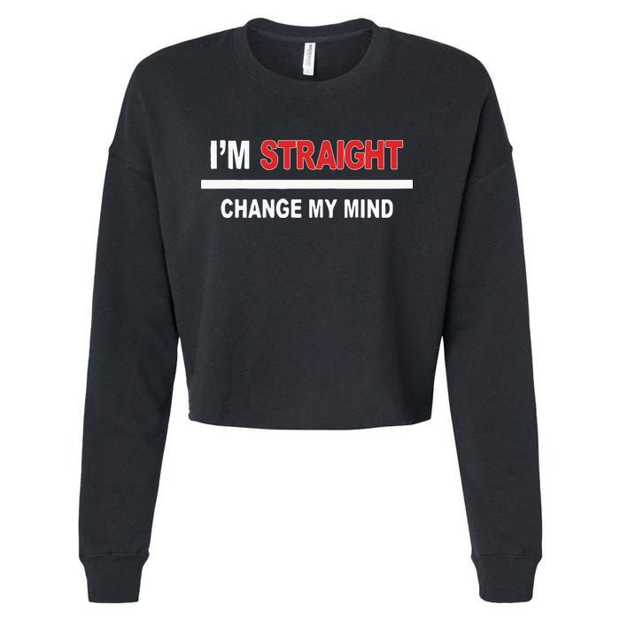 I’M Straight Change My Mind Cropped Pullover Crew