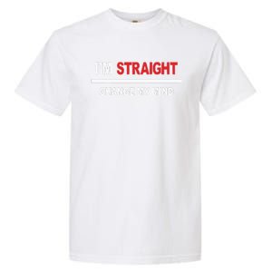 I’M Straight Change My Mind Garment-Dyed Heavyweight T-Shirt