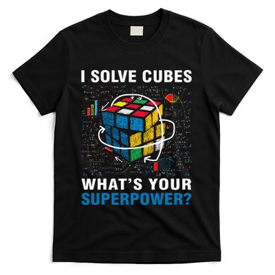 I Solve Cubes Superpower Funny Speed Cubing T-Shirt