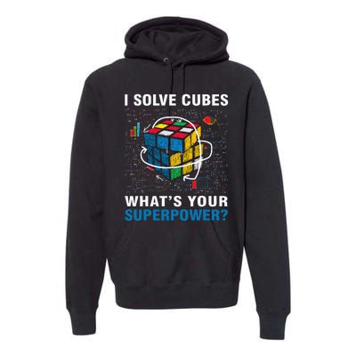 I Solve Cubes Superpower Funny Speed Cubing Premium Hoodie