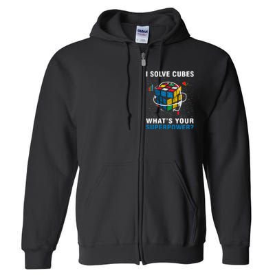 I Solve Cubes Superpower Funny Speed Cubing Full Zip Hoodie