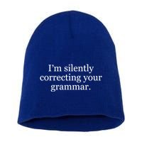 I'm Silently Correcting Your Grammar Meaningful Gift Short Acrylic Beanie