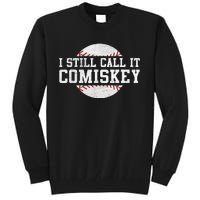 I Still Call It Comiskey Baseball Player Vintage Sport Tall Sweatshirt