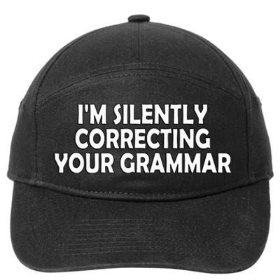 I'm Silently Correcting Your Grammar Wo Teacher 7-Panel Snapback Hat