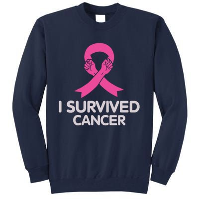 I Survived Cancer Breast Cancer Awareness Tall Sweatshirt