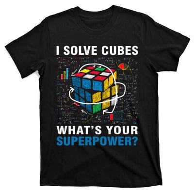 I Solve Cubes Superpower Funny Speed Cubing T-Shirt