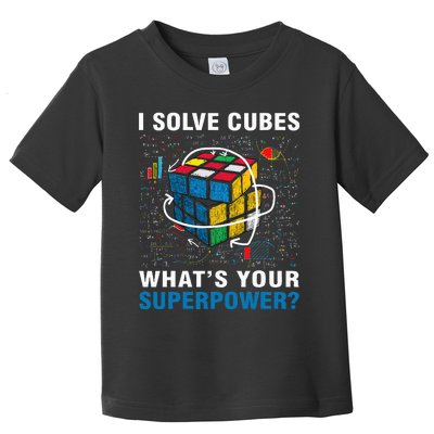 I Solve Cubes Superpower Funny Speed Cubing Toddler T-Shirt