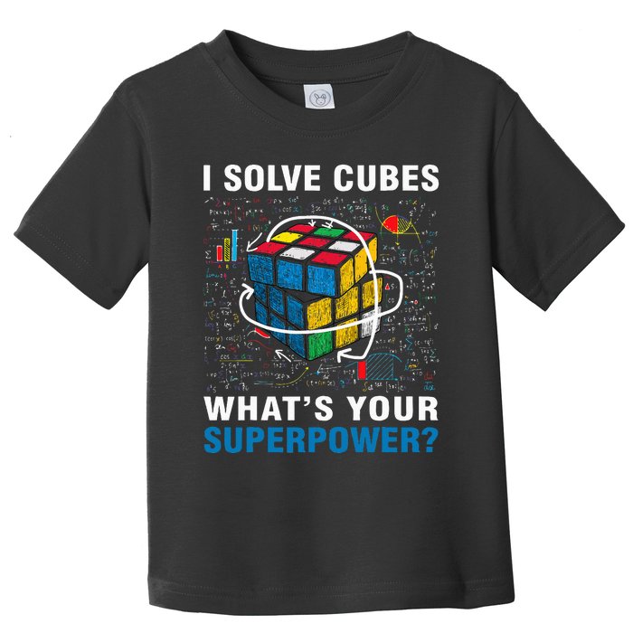 I Solve Cubes Superpower Funny Speed Cubing Toddler T-Shirt