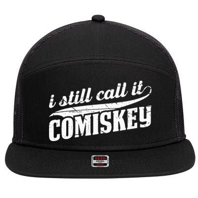 I Still Call It Comiskey Baseball Lovers 7 Panel Mesh Trucker Snapback Hat