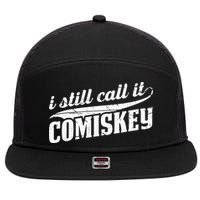 I Still Call It Comiskey Baseball Lovers 7 Panel Mesh Trucker Snapback Hat