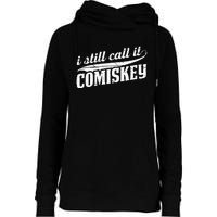 I Still Call It Comiskey Baseball Lovers Womens Funnel Neck Pullover Hood