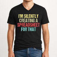 I'm Silently Creating A Spreadsheet For That V-Neck T-Shirt