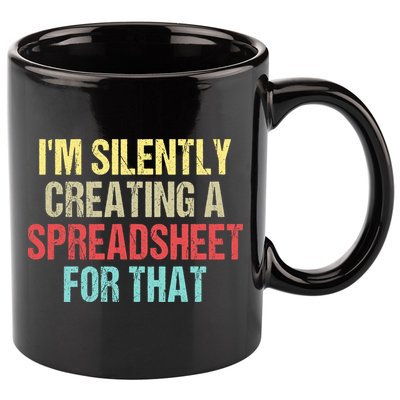 I'm Silently Creating A Spreadsheet For That 11oz C Handle Ceramic Mug