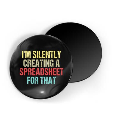 I'm Silently Creating A Spreadsheet For That Magnet