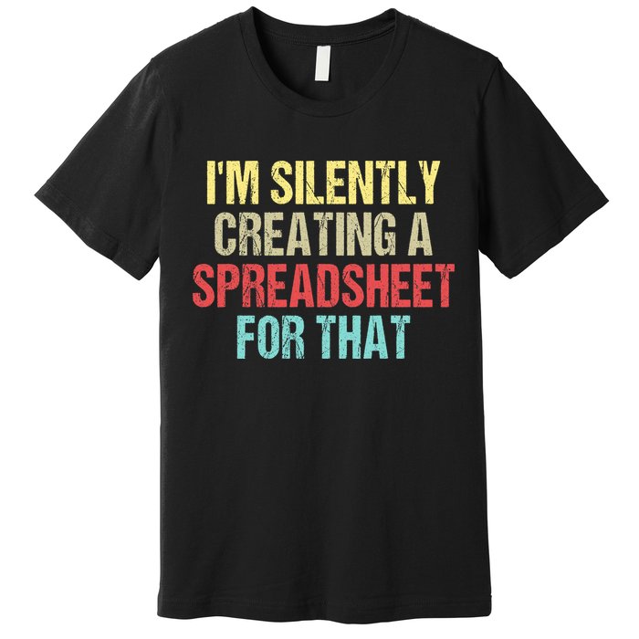 I'm Silently Creating A Spreadsheet For That Premium T-Shirt